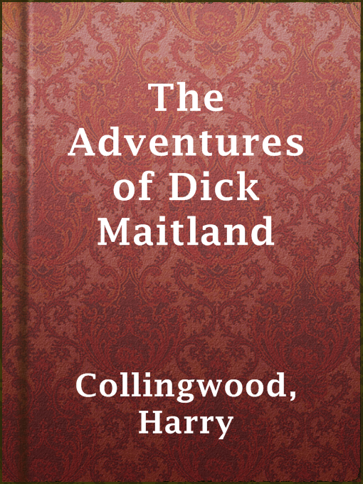 Title details for The Adventures of Dick Maitland by Harry Collingwood - Available